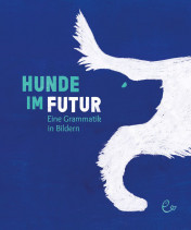Hunde im Futur, ISBN 978-3-948410-21-6