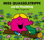 Miss Quasselstrippe & der Froschkönig